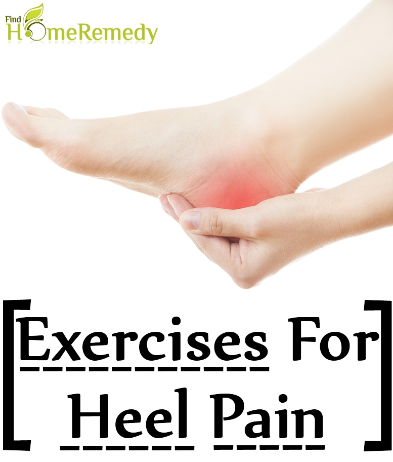 9 Exercises For Heel Pain | Find Home Remedy & Supplements